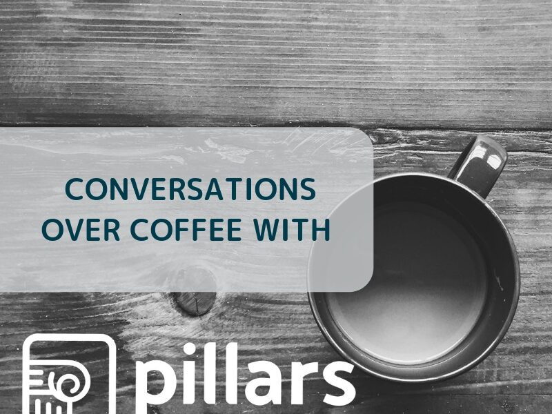 Conversations over coffee with Pillars